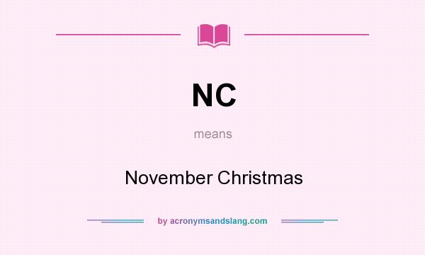 What does NC mean? It stands for November Christmas