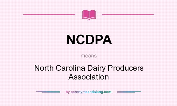 What does NCDPA mean? It stands for North Carolina Dairy Producers Association