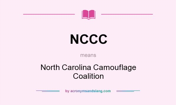 What does NCCC mean? It stands for North Carolina Camouflage Coalition