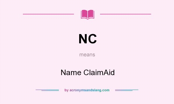 What does NC mean? It stands for Name ClaimAid
