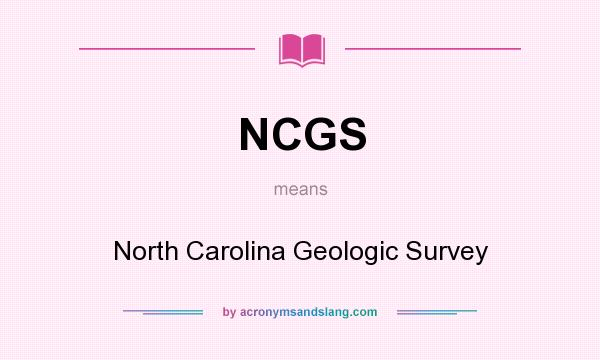 What does NCGS mean? It stands for North Carolina Geologic Survey