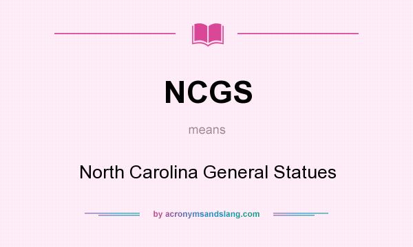 What does NCGS mean? It stands for North Carolina General Statues