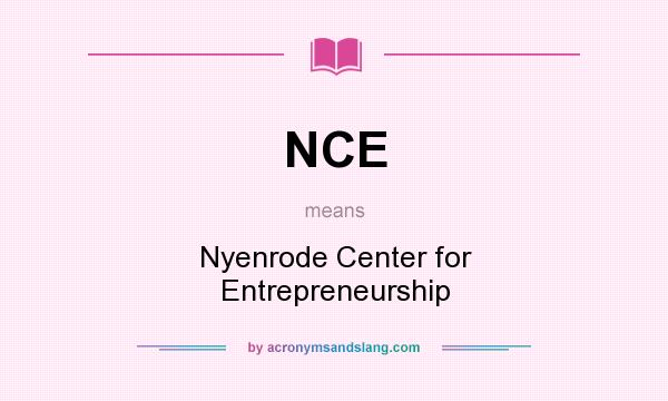 What does NCE mean? It stands for Nyenrode Center for Entrepreneurship