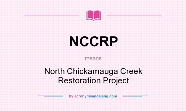 What does NCCRP mean? It stands for North Chickamauga Creek Restoration Project