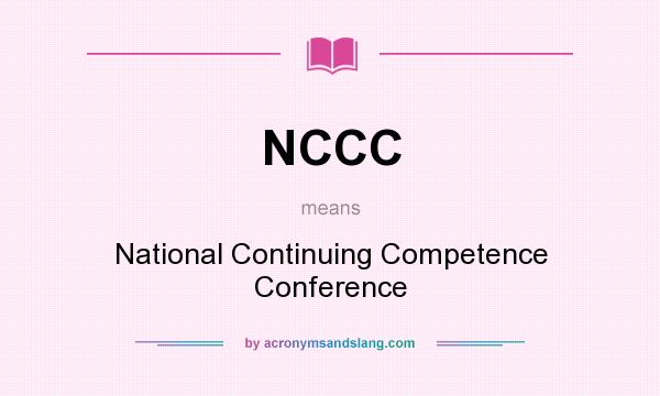 What does NCCC mean? It stands for National Continuing Competence Conference