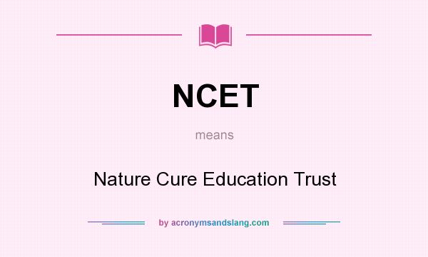 What does NCET mean? It stands for Nature Cure Education Trust