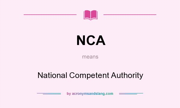 What does NCA mean? It stands for National Competent Authority