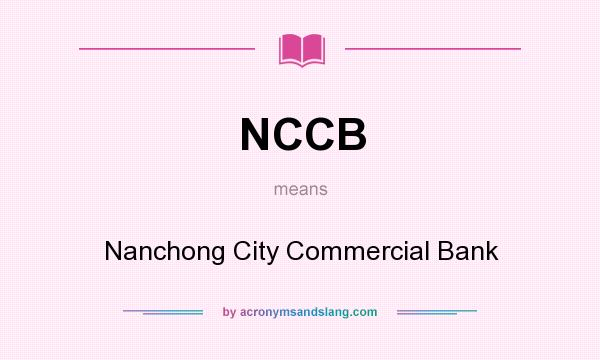 What does NCCB mean? It stands for Nanchong City Commercial Bank