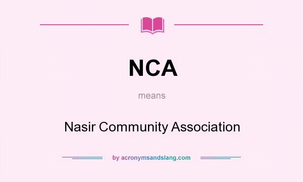 What does NCA mean? It stands for Nasir Community Association