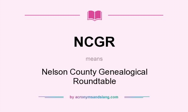 What does NCGR mean? It stands for Nelson County Genealogical Roundtable