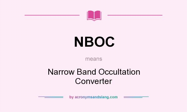 What does NBOC mean? It stands for Narrow Band Occultation Converter