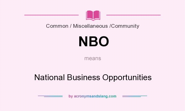 What does NBO mean? It stands for National Business Opportunities