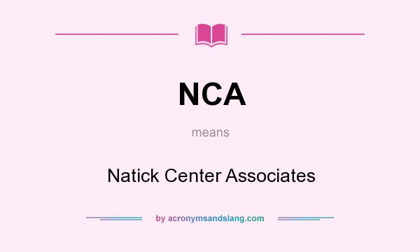 What does NCA mean? It stands for Natick Center Associates