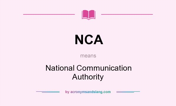 What does NCA mean? It stands for National Communication Authority