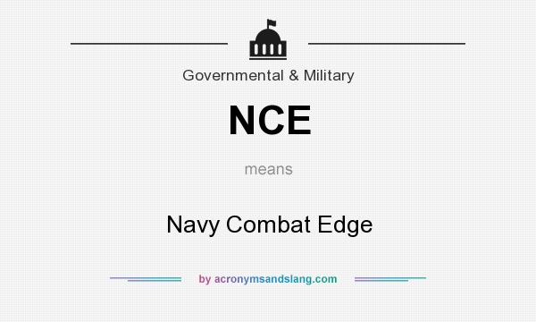 What does NCE mean? It stands for Navy Combat Edge