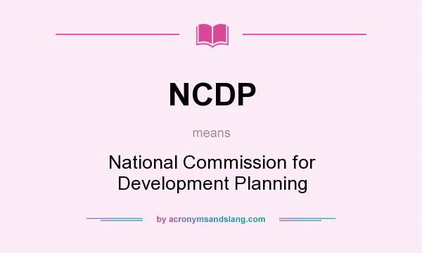 What does NCDP mean? It stands for National Commission for Development Planning