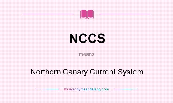 What does NCCS mean? It stands for Northern Canary Current System
