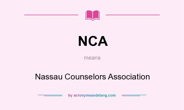What does NCA mean? It stands for Nassau Counselors Association