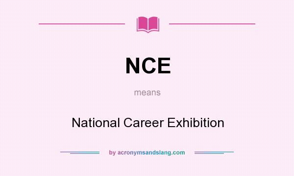 What does NCE mean? It stands for National Career Exhibition