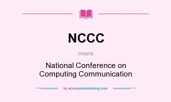 What does NCCC mean? It stands for National Conference on Computing Communication