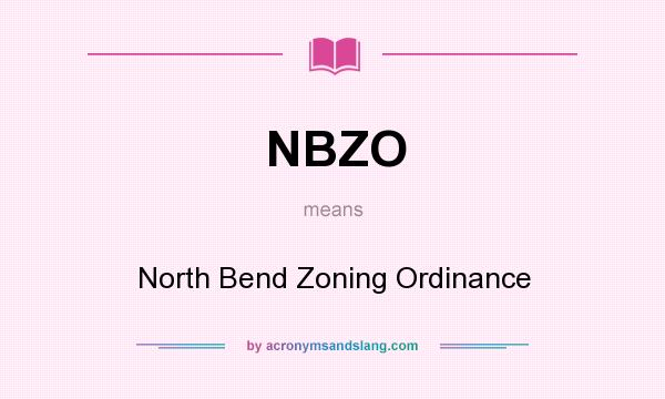 What does NBZO mean? It stands for North Bend Zoning Ordinance