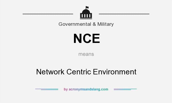 What does NCE mean? It stands for Network Centric Environment