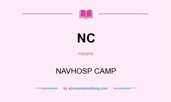 What does NC mean? It stands for NAVHOSP CAMP
