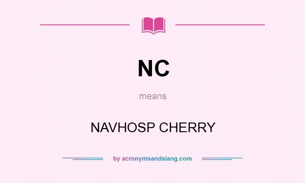 What does NC mean? It stands for NAVHOSP CHERRY