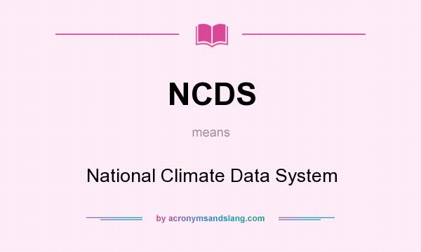 What does NCDS mean? It stands for National Climate Data System
