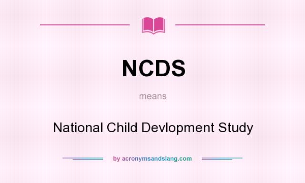 What does NCDS mean? It stands for National Child Devlopment Study