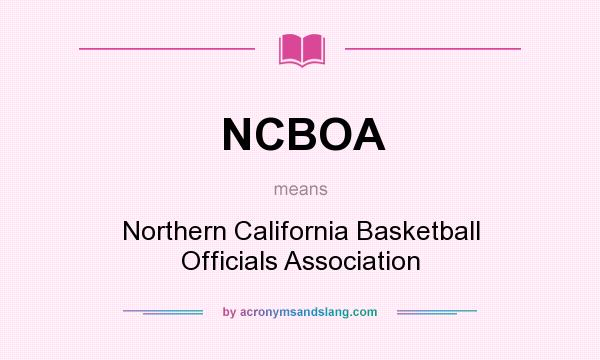 What does NCBOA mean? It stands for Northern California Basketball Officials Association