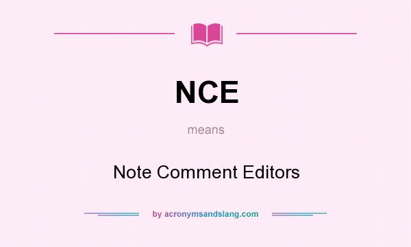 What does NCE mean? It stands for Note Comment Editors