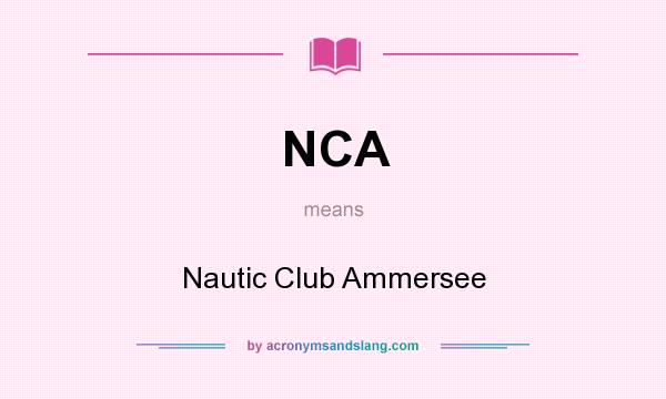 What does NCA mean? It stands for Nautic Club Ammersee
