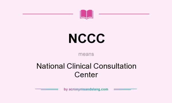 What does NCCC mean? It stands for National Clinical Consultation Center