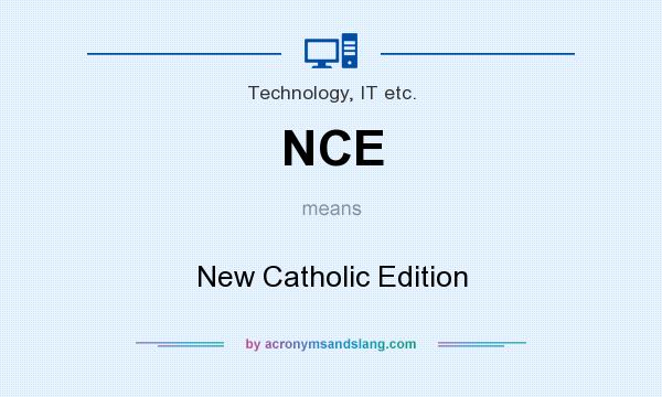 What does NCE mean? It stands for New Catholic Edition