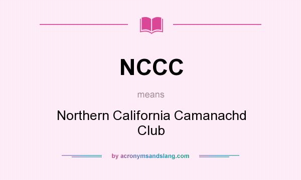 What does NCCC mean? It stands for Northern California Camanachd Club
