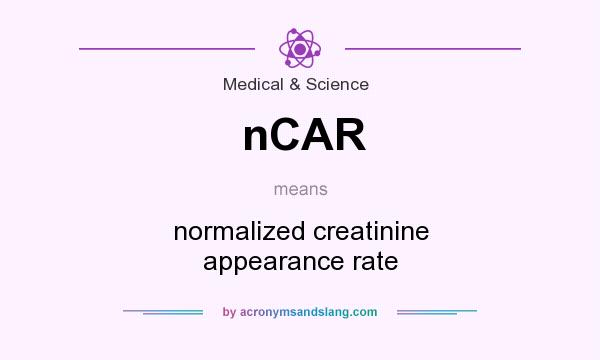 What does nCAR mean? It stands for normalized creatinine appearance rate