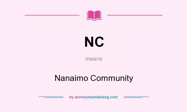What does NC mean? It stands for Nanaimo Community