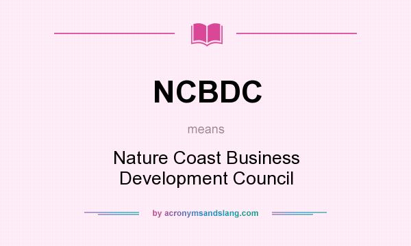 What does NCBDC mean? It stands for Nature Coast Business Development Council