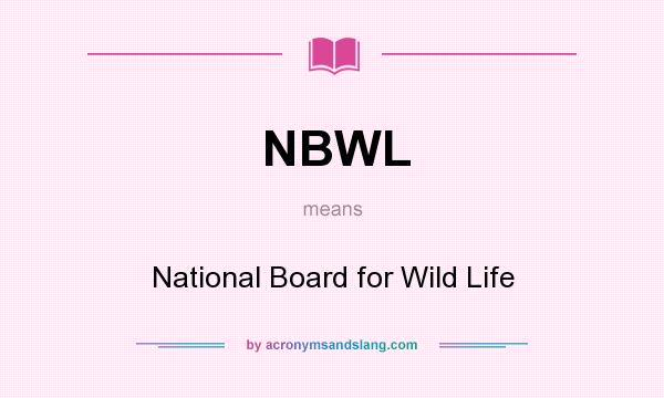What does NBWL mean? It stands for National Board for Wild Life