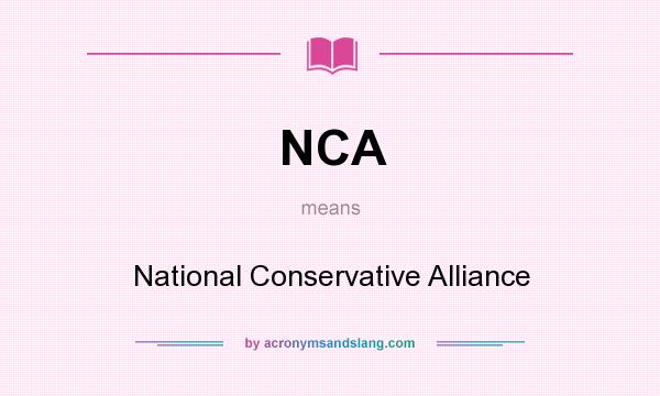What does NCA mean? It stands for National Conservative Alliance