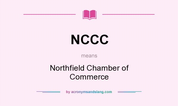 What does NCCC mean? It stands for Northfield Chamber of Commerce