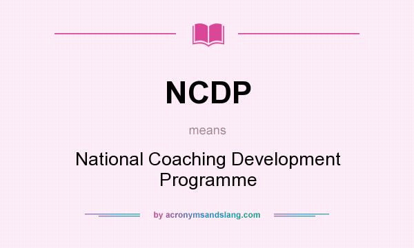 What does NCDP mean? It stands for National Coaching Development Programme