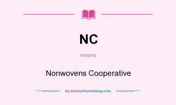 What does NC mean? It stands for Nonwovens Cooperative