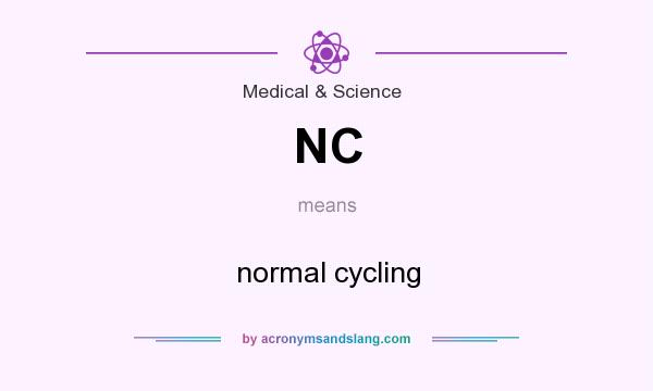 What does NC mean? It stands for normal cycling
