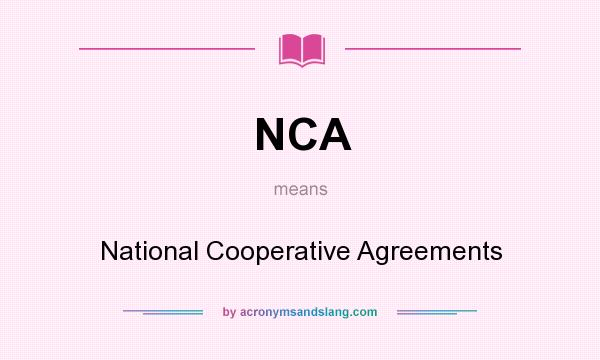 What does NCA mean? It stands for National Cooperative Agreements