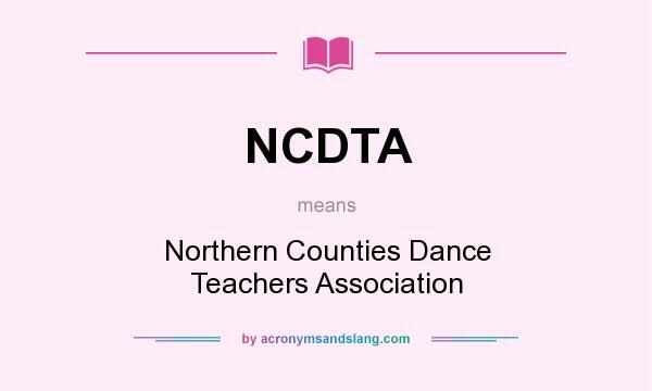 What does NCDTA mean? It stands for Northern Counties Dance Teachers Association