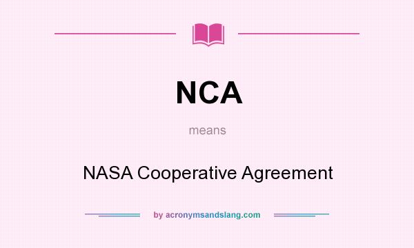 What does NCA mean? It stands for NASA Cooperative Agreement