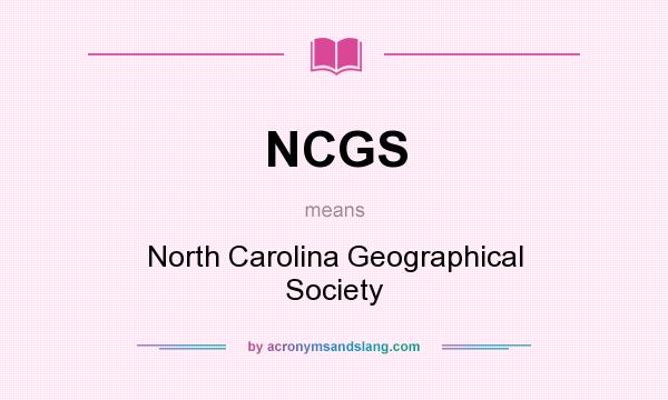 What does NCGS mean? It stands for North Carolina Geographical Society