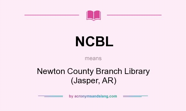What does NCBL mean? It stands for Newton County Branch Library (Jasper, AR)